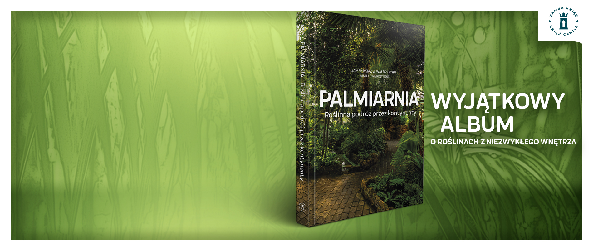 Album Palmiarnia. Roślinna podróż przez kontynenty