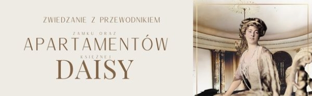Zwiedzanie zamku z przewodnikiem + Apartamenty Daisy