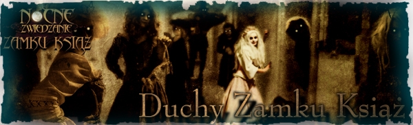  Nocne zwiedzanie - Duchy zamku 